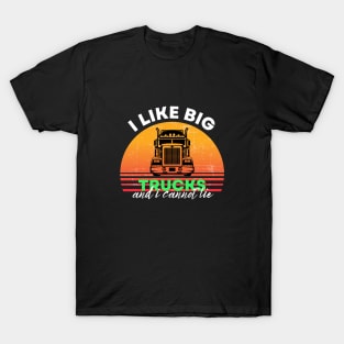 I Like Big Trucks and I Cannot Lie T-Shirt